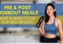 PRE & POST Workout Meals: What & When to Eat for Best Results | Joanna Soh