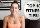 TOP 10 FITNESS TIPS | Weight Loss & Getting Results!